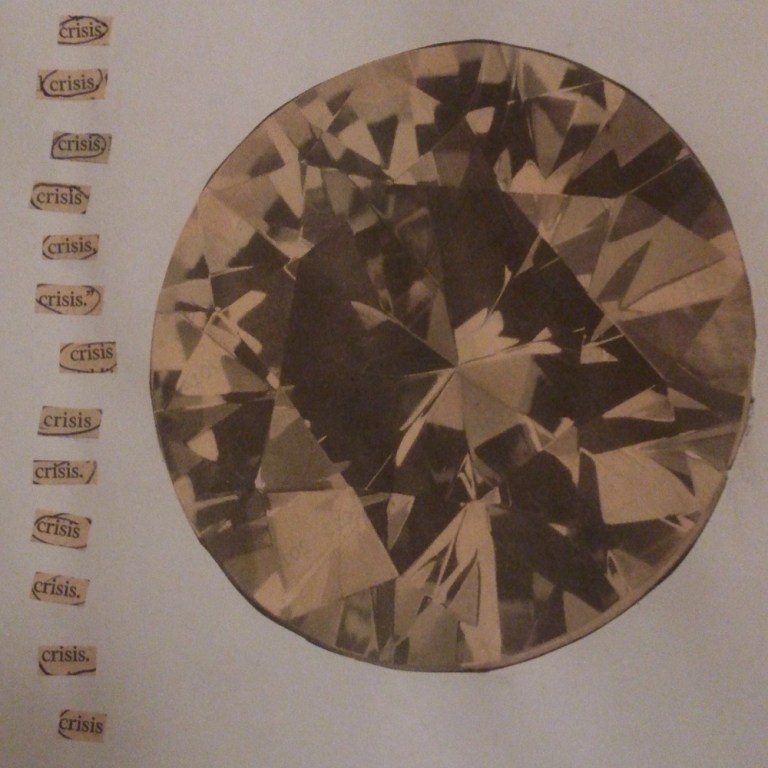 When life gives you crisis, make diamonds!